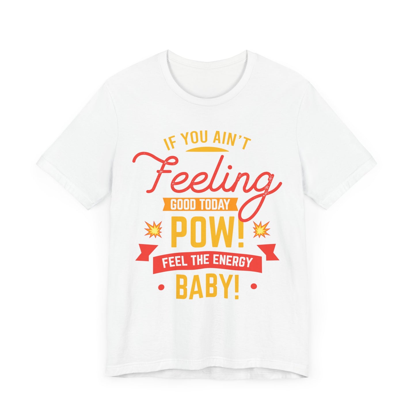 Feel The Enery Baby Unisex Jersey Short Sleeve Tee