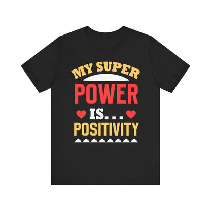 My Super Power Is Positivity Short Sleeve Tee