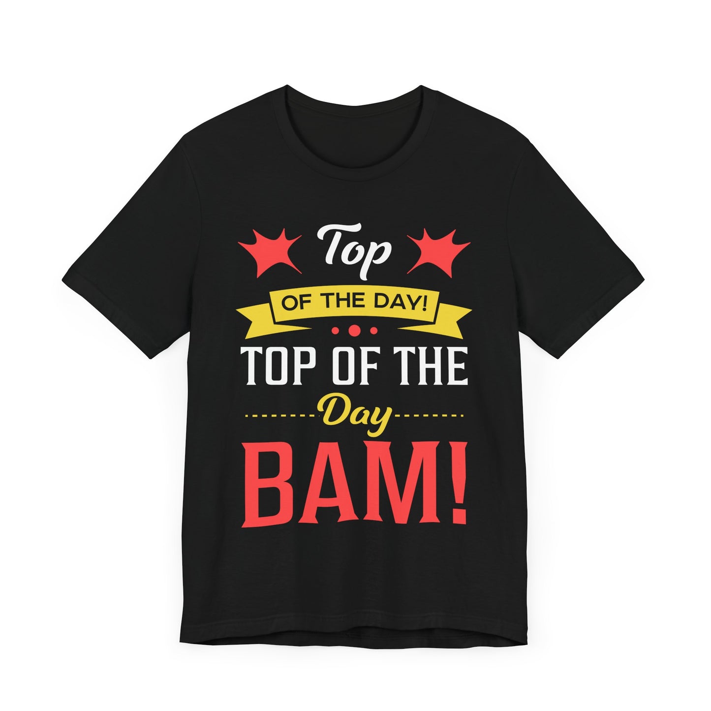 Top Of The Day Bam! Unisex Jersey Short Sleeve Tee