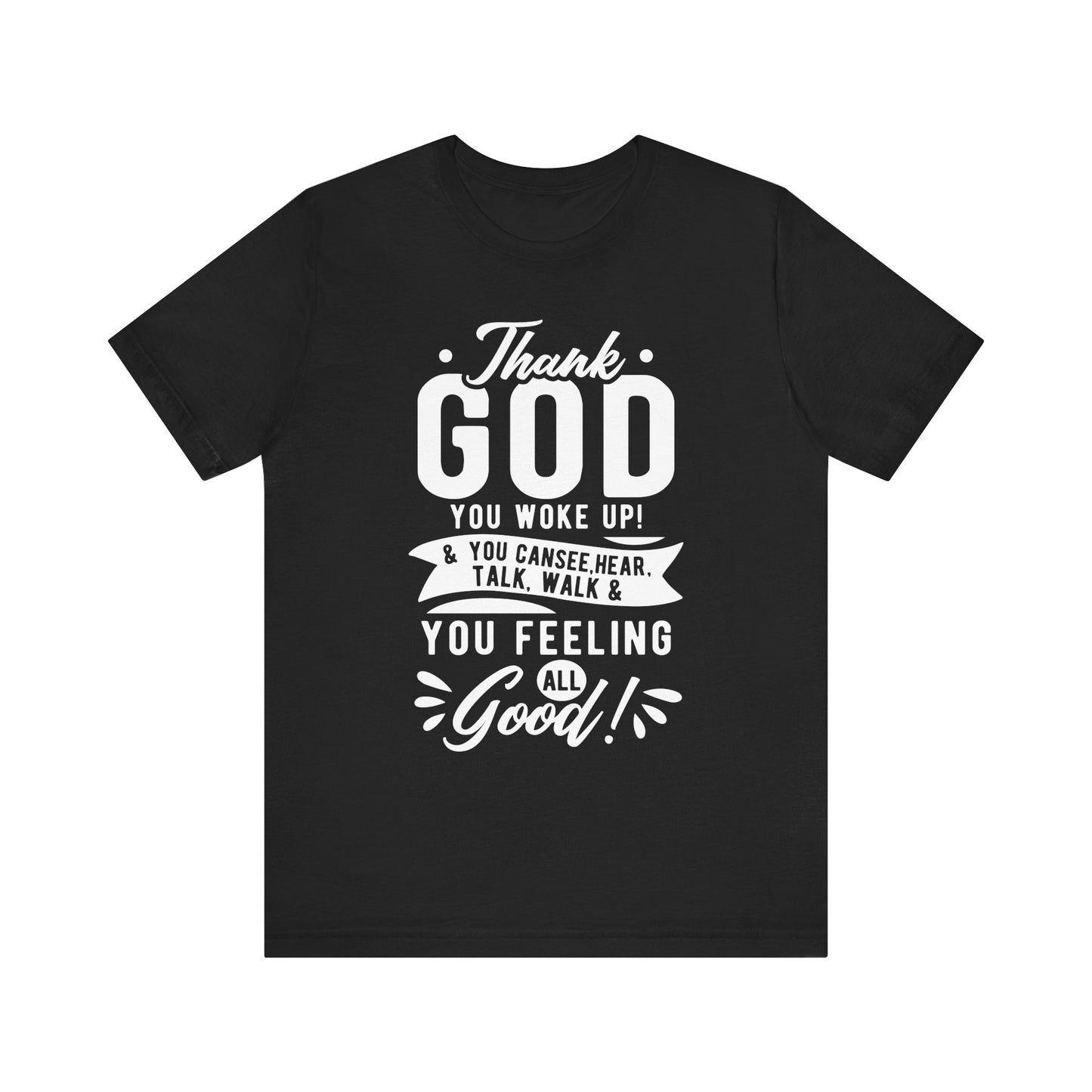 Thanks God Unisex Jersey Short Sleeve Tee